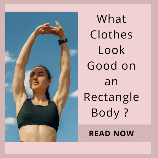 What Clothes Look Good on a Rectangle-Shaped Body?