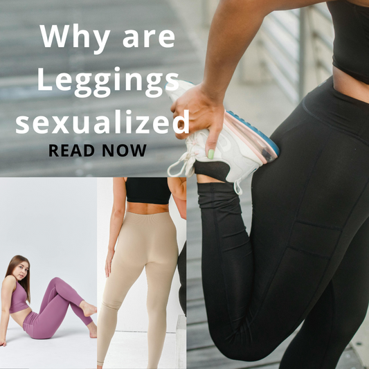 Why are Leggings sexualized
