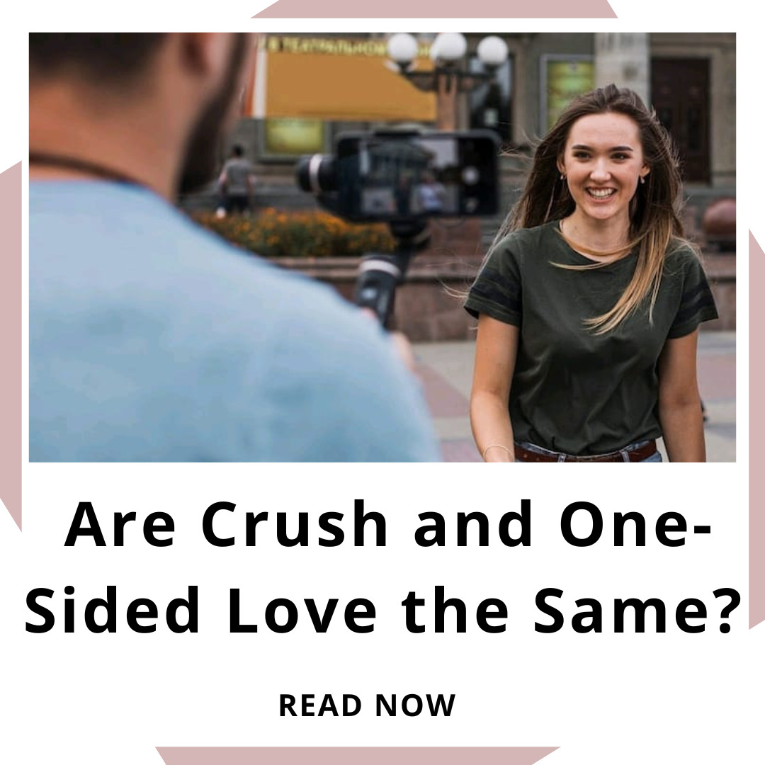 Are Crush and One-Sided Love the Same