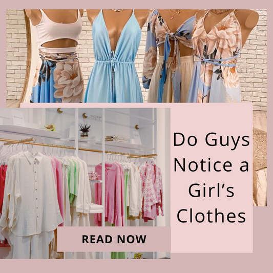 Do Guys Notice a Girl’s Clothes