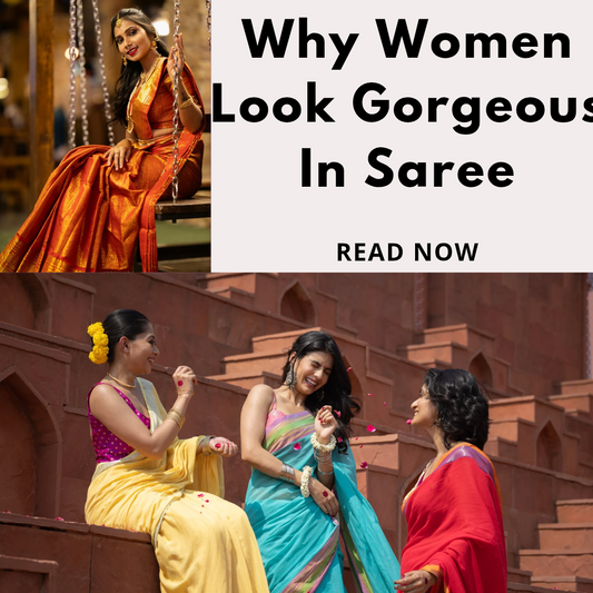 Reasons Why Women Look Gorgeous In Saree