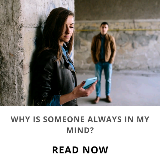 Why is someone always in my mind?