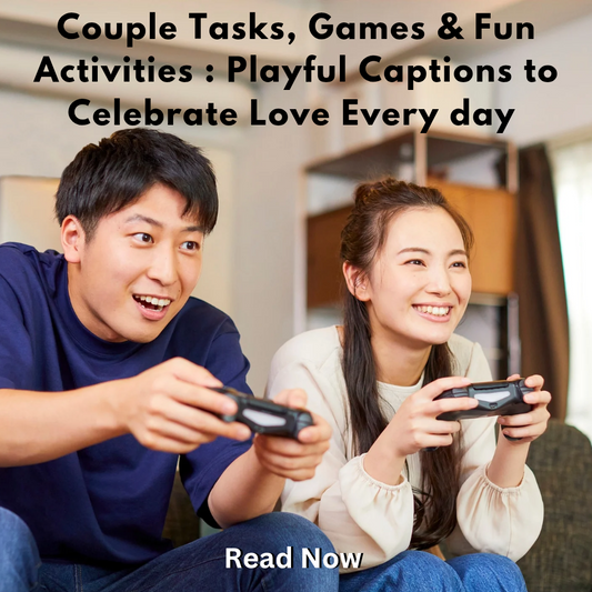 Couple Tasks, Games & Fun Activities: Playful Captions to Celebrate Love Every Day