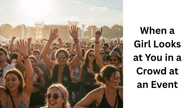 When a girl looks at you in Frequently Asked Questions crowd at an event