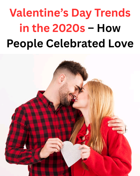 Valentine’s Day Trends in 2020