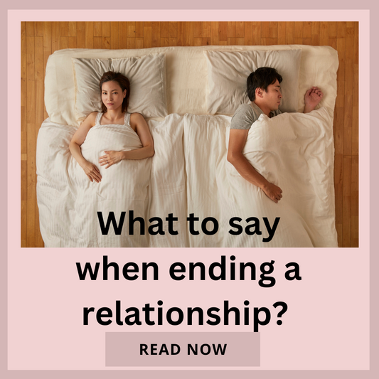 What to say when ending a relationship 