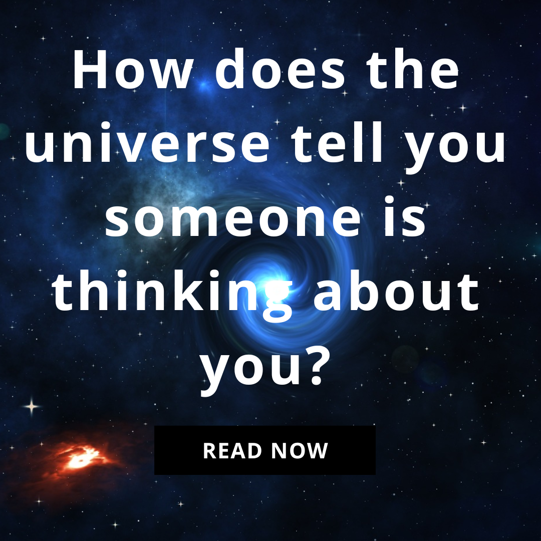 How does the universe tell you someone is thinking about you 