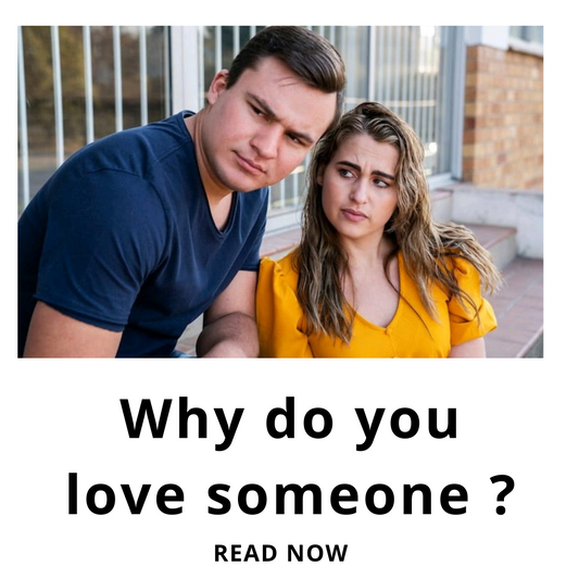 Why do you love someone? 