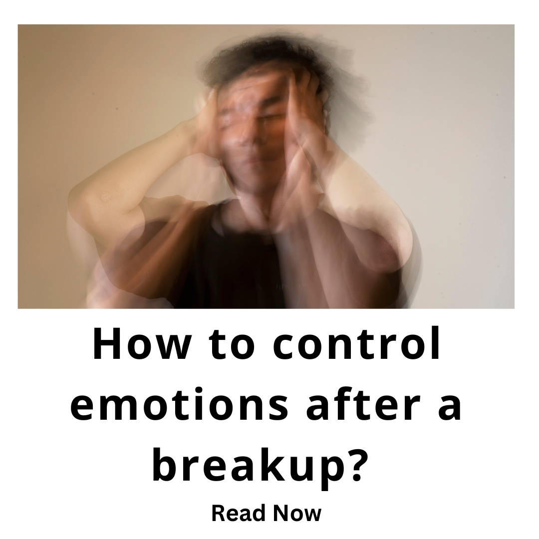 How to control emotions after a breakup 
