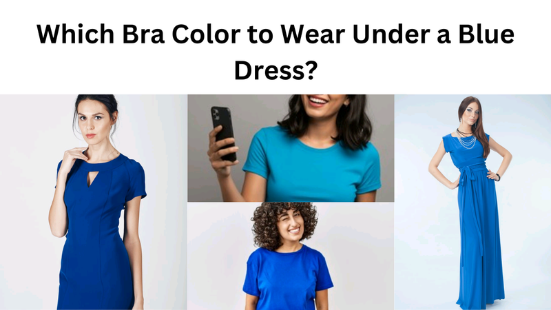 Blue Dress with What bra color 