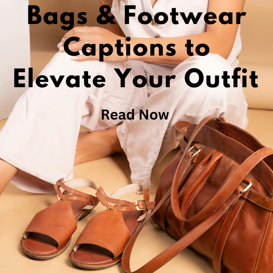 Bags and footwear captions to elevate your outfit 