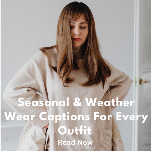 Seasonal & Weather Wear Captions for Every Outfit 
