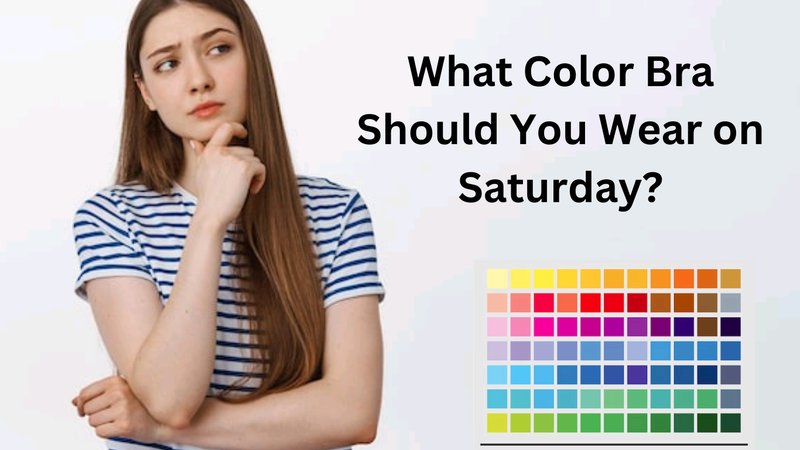 Bra wear on Saturday 