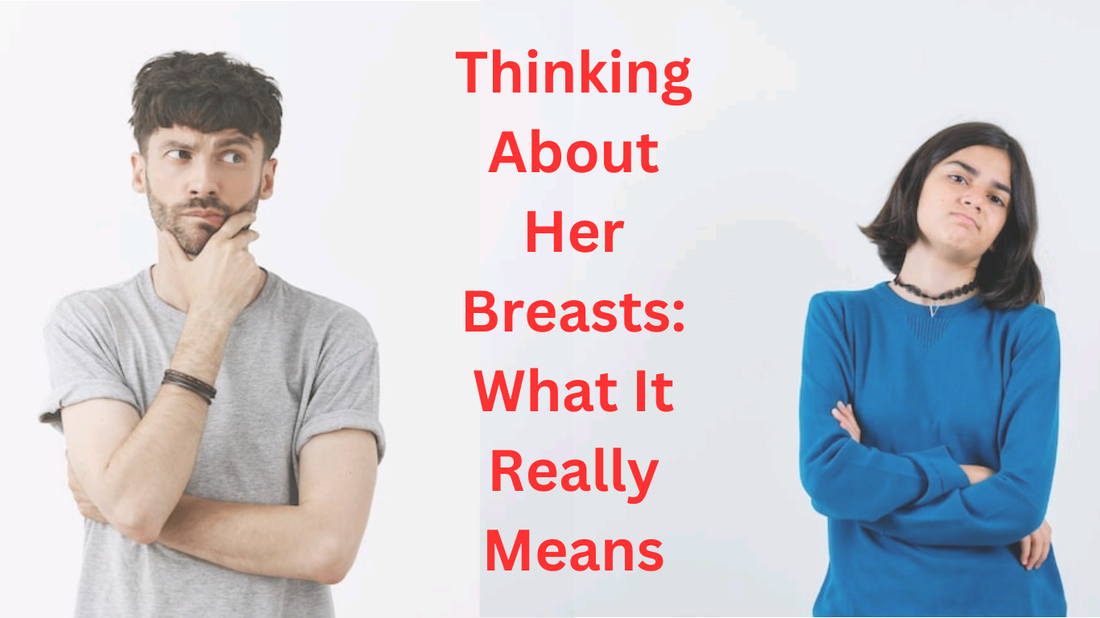 Thinking about her Breasts 