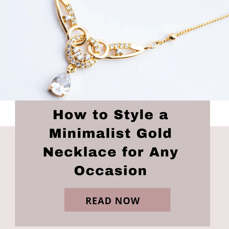 How to Style a Minimalist Gold Necklace for Any Occasion